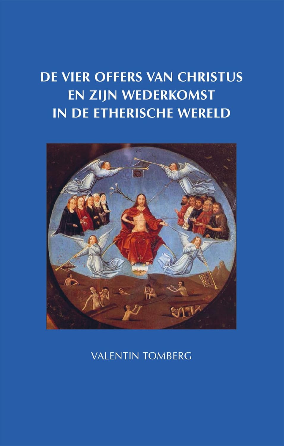 Valentin Tomberg De vier offers van Christus en zijn wederkomst i. d. etherische w.
