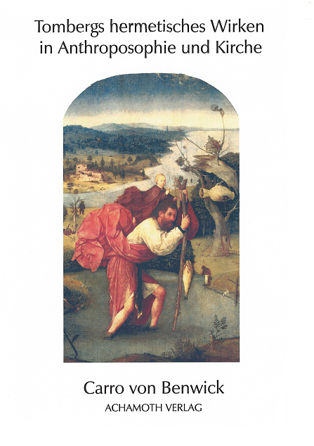 Carro von Benwick Tombergs hermetisches Wirken in Anthroposophie und Kirche