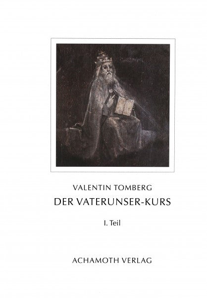 Valentin Tomberg Der Vaterunser-Kurs 1.Teil