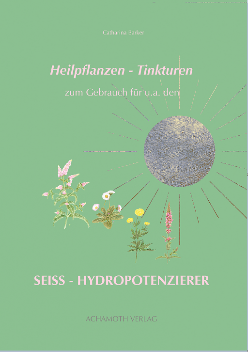 Catharina Barker Heilpflanzen-Tinkturen zum Gebrauch für den Seiss-Hydro-Potenzierer