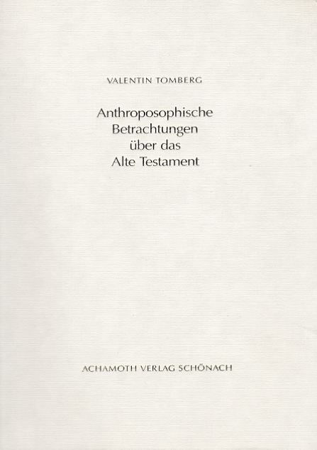 Valentin Tomberg Anthroposophische Betrachtungen über das Alte Testament