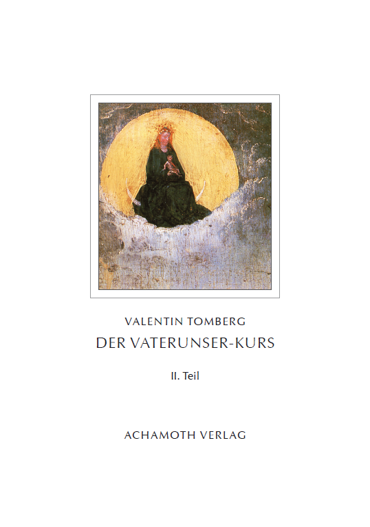 Valentin Tomberg Der Vaterunser-Kurs 2.Teil