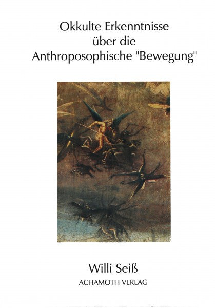 Willi Seiss   Okkulte Erkenntnisse über die Anthroposophische ‚‚Bewegung‘‘